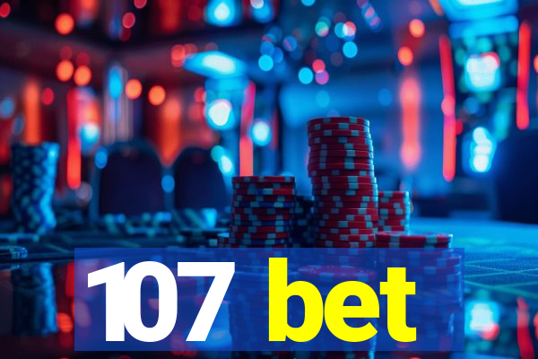 107 bet